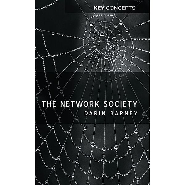 The Network Society / Key Concepts, Darin Barney