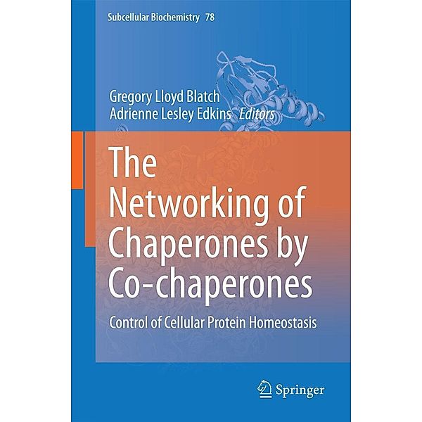 The Networking of Chaperones by Co-chaperones / Subcellular Biochemistry Bd.78