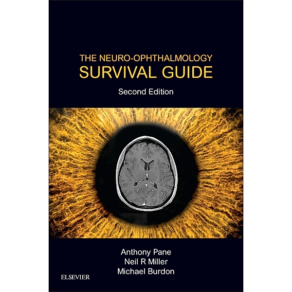 The Neuro-Ophthalmology Survival Guide E-Book, Anthony Pane, Neil R. Miller, Mike Burdon