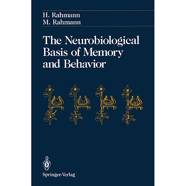 The Neurobiological Basis of Memory and Behavior, Hinrich Rahmann, Mathilde Rahmann