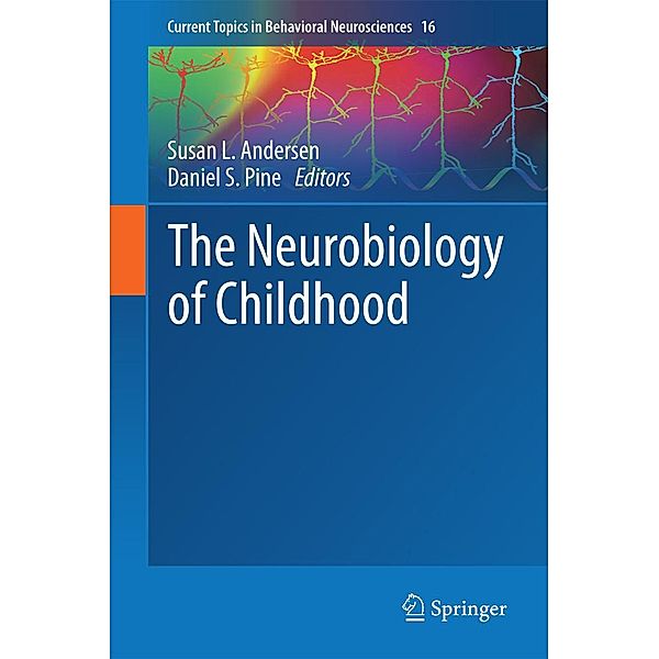 The Neurobiology of Childhood / Current Topics in Behavioral Neurosciences Bd.16