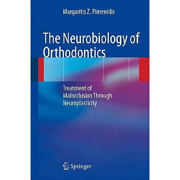 The Neurobiology of Orthodontics, Margaritis Z. Pimenidis