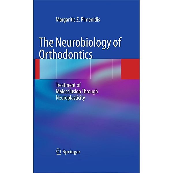 The Neurobiology of Orthodontics, Margaritis Z. Pimenidis