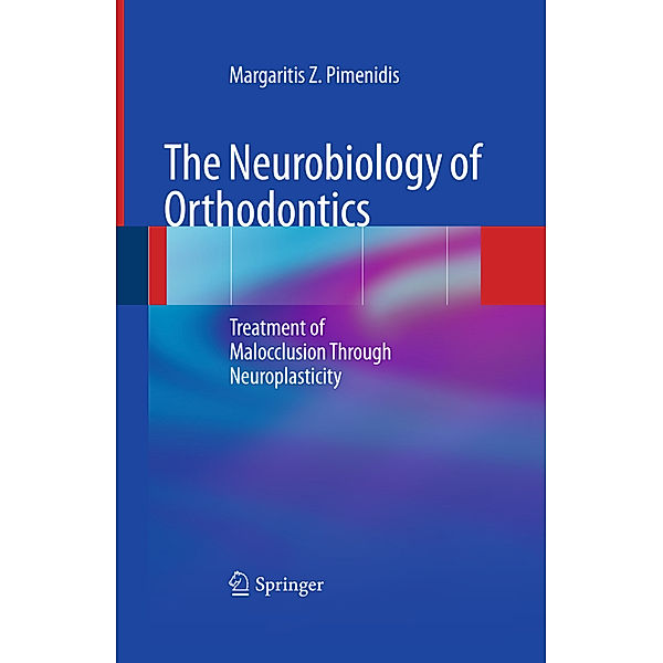 The Neurobiology of Orthodontics, Margaritis Z. Pimenidis