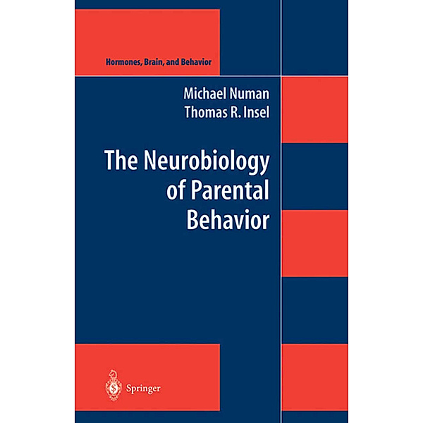 The Neurobiology of Parental Behavior, Michael Numan, Thomas R. Insel