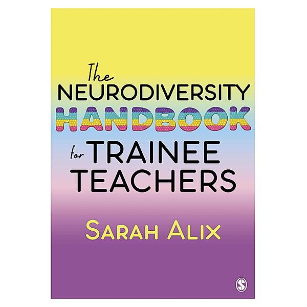 The Neurodiversity Handbook for Trainee Teachers, Sarah Alix