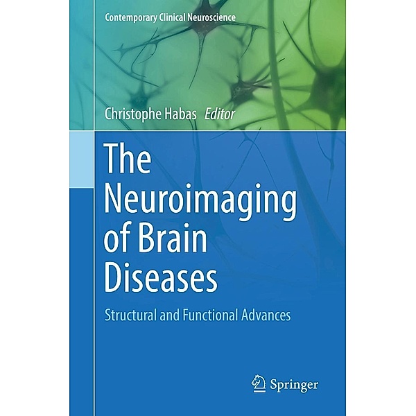 The Neuroimaging of Brain Diseases / Contemporary Clinical Neuroscience