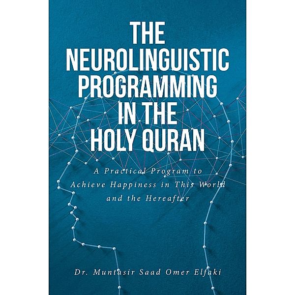 The Neurolinguistic Programming in the Holy Quran, Muntasir Saad Omer Elfaki