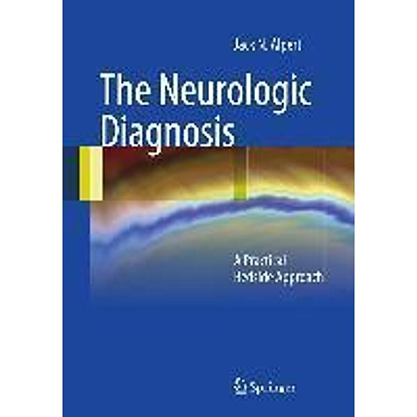 The Neurologic Diagnosis, Jack N. Alpert