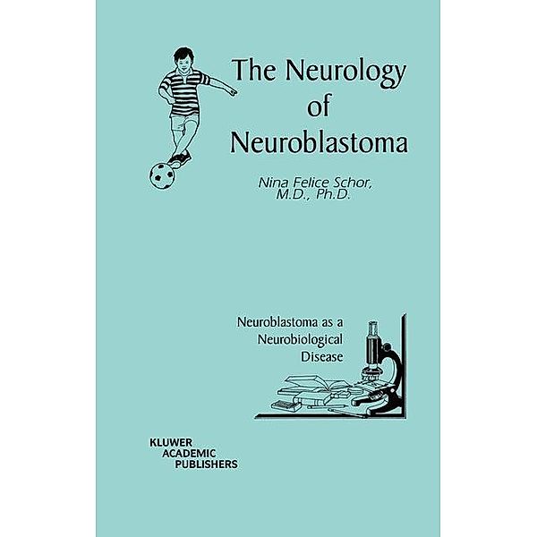 The Neurology of Neuroblastoma, Nina Felice Schor
