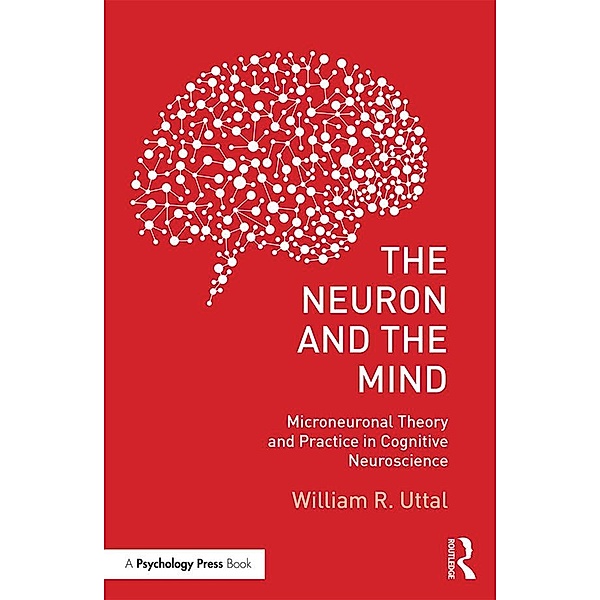 The Neuron and the Mind, William R. Uttal