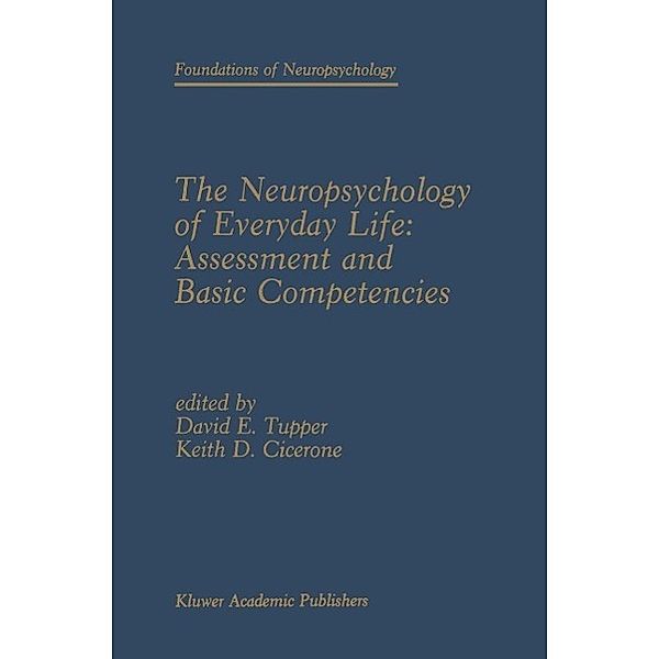 The Neuropsychology of Everyday Life: Assessment and Basic Competencies / Foundations of Neuropsychology Bd.2