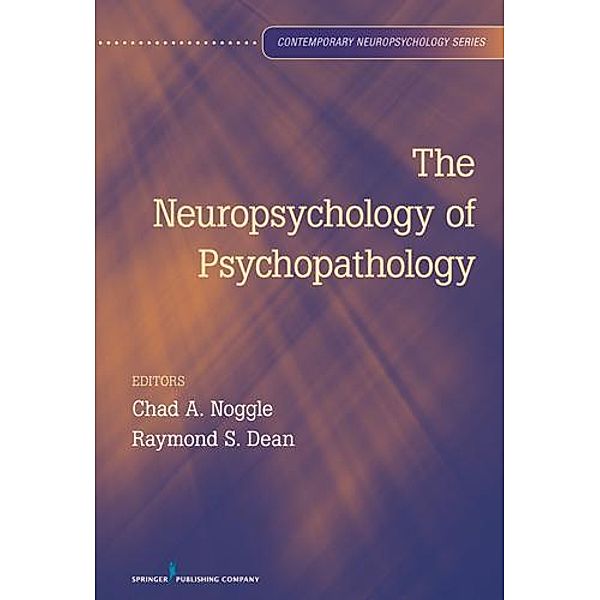 The Neuropsychology of Psychopathology / Contemporary Neuropsychology