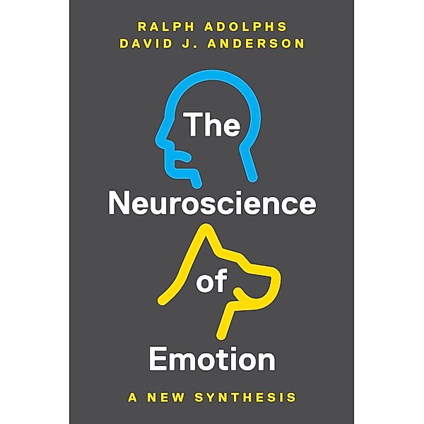 The Neuroscience of Emotion, Ralph Adolphs, David J. Anderson