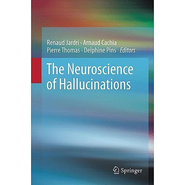 The Neuroscience of Hallucinations