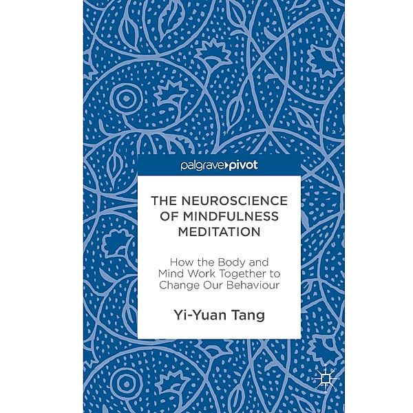 The Neuroscience of Mindfulness Meditation, Yi-Yuan Tang