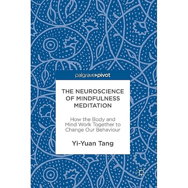 The Neuroscience of Mindfulness Meditation / Progress in Mathematics, Yi-Yuan Tang