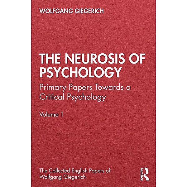The Neurosis of Psychology, Wolfgang Giegerich