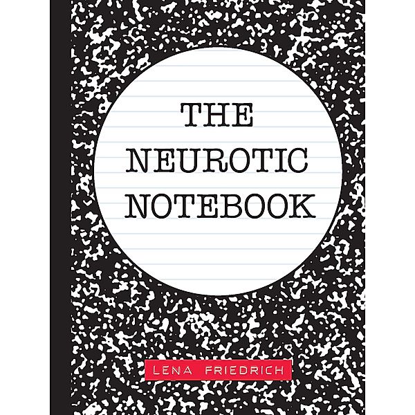 The Neurotic Notebook, Lena Friedrich