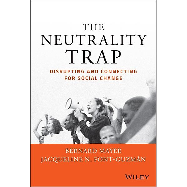 The Neutrality Trap, Bernard S. Mayer, Jacqueline N. Font-Guzmán