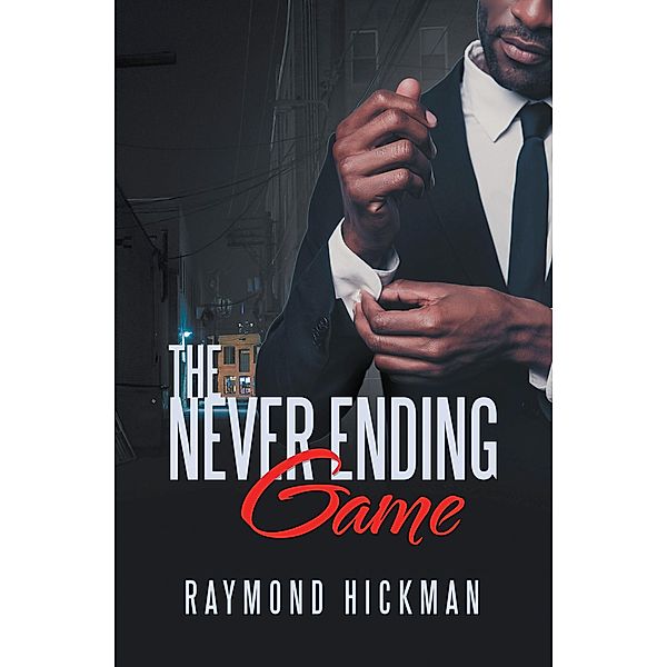 The Never Ending Game, Raymond Hickman