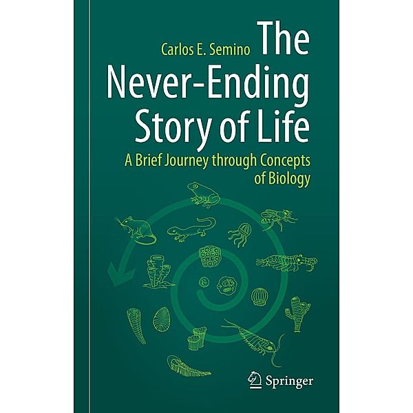 The Never-Ending Story of Life, Carlos E. Semino