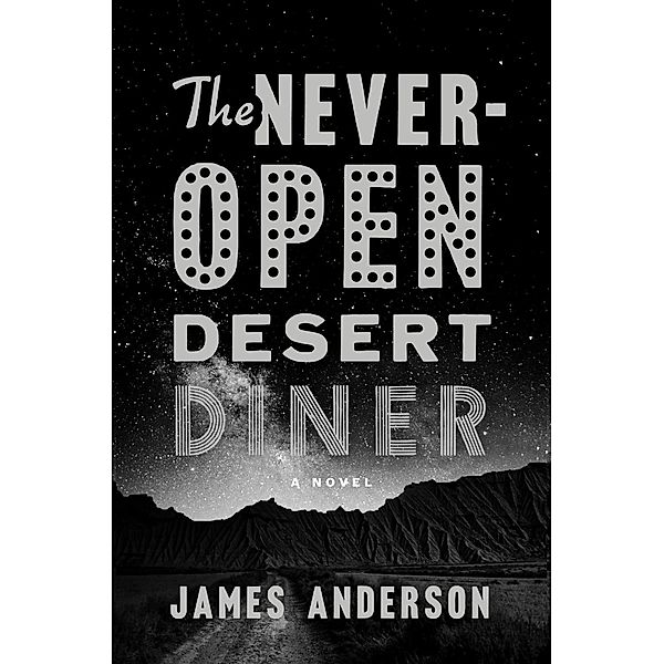 The Never-Open Desert Diner, James Anderson