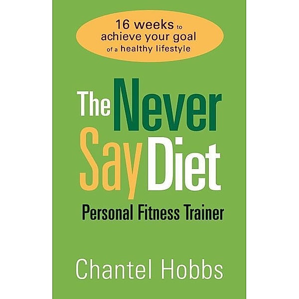 The Never Say Diet Personal Fitness Trainer, Chantel Hobbs