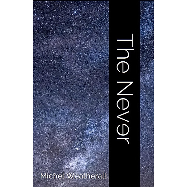 The Never (The Symbiot-Series, #14), Michel Weatherall