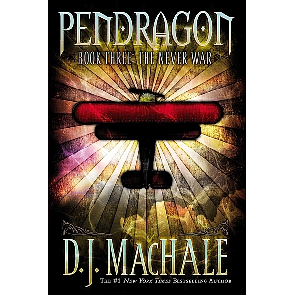 The Never War / Pendragon Bd.3, D. J. MacHale