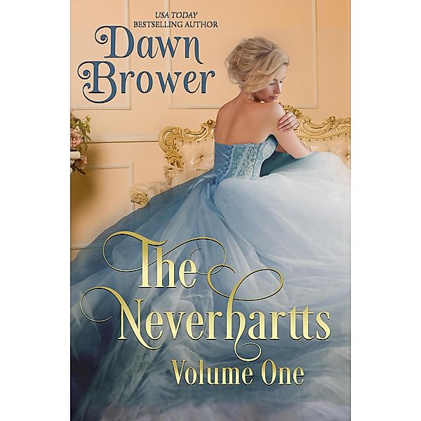 The Neverhartts: Volume One (Neverhartts Anthologies, #1) / Neverhartts Anthologies, Dawn Brower