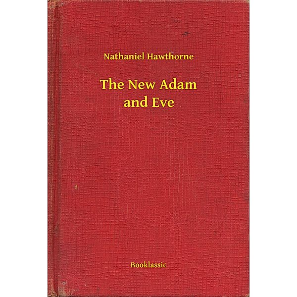 The New Adam and Eve, Nathaniel Hawthorne