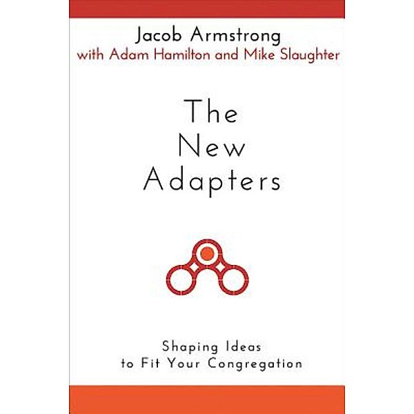 The New Adapters, Jacob Armstrong, Mike Slaughter, Adam Hamilton