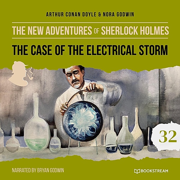 The New Adventures of Sherlock Holmes - 32 - The Case of the Electrical Storm, Sir Arthur Conan Doyle, Nora Godwin