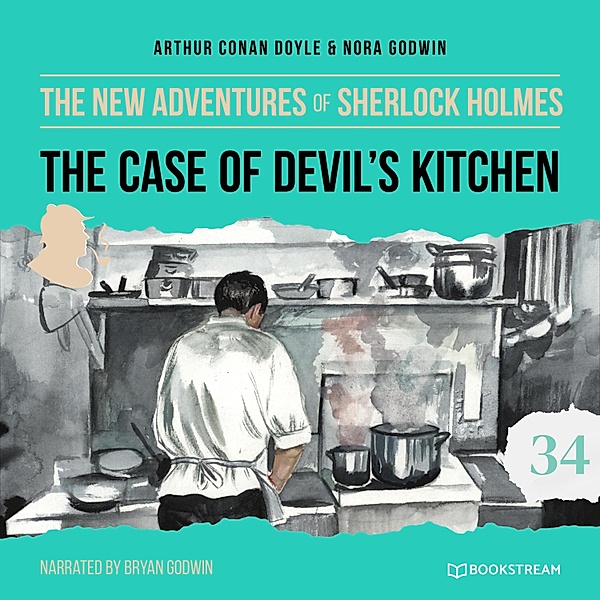 The New Adventures of Sherlock Holmes - 34 - The Case of Devil's Kitchen, Sir Arthur Conan Doyle, Nora Godwin