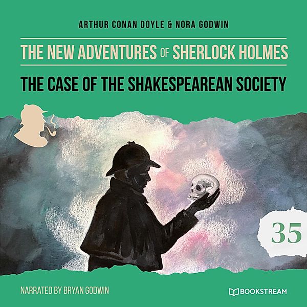 The New Adventures of Sherlock Holmes - 35 - The Case of the Shakespearean Society, Sir Arthur Conan Doyle, Nora Godwin