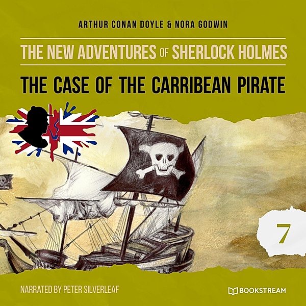 The New Adventures of Sherlock Holmes - 7 - The Case of the Caribbean Pirate, Sir Arthur Conan Doyle, Nora Godwin