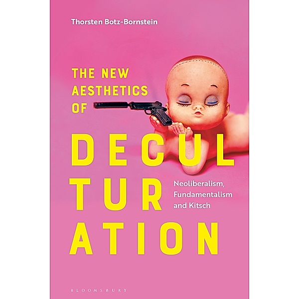 The New Aesthetics of Deculturation, Thorsten Botz-Bornstein