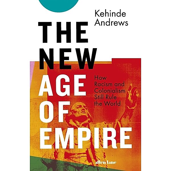 The New Age of Empire, Kehinde Andrews