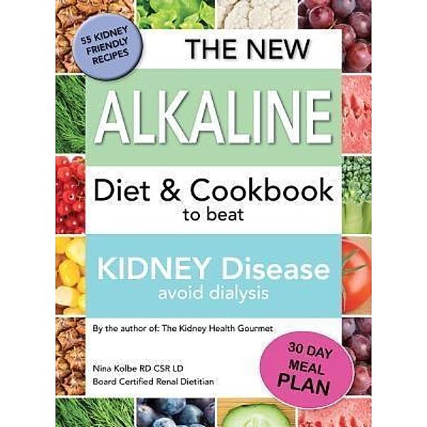 The New Alkaline Diet To Beat Kidney Disease, Nina M Kolbe