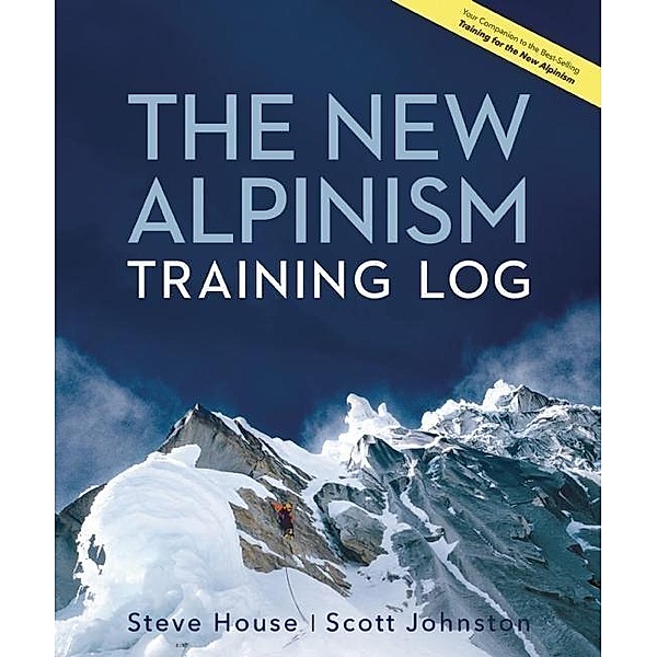 The New Alpinism Training Log, Steve House, Scott Johnston