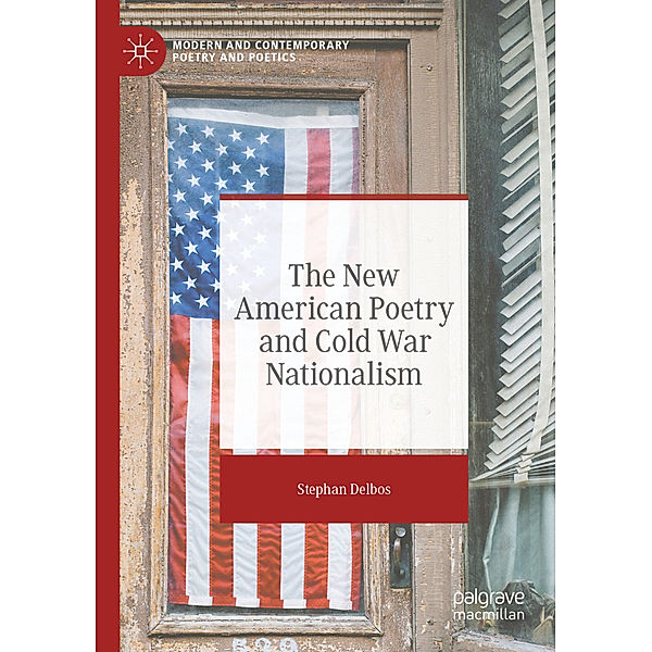 The New American Poetry and Cold War Nationalism, Stephan Delbos