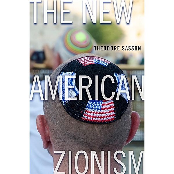 The New American Zionism, Theodore Sasson