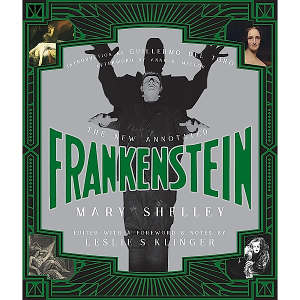 The New Annotated Frankenstein (The Annotated Books) / The Annotated Books Bd.0, Mary Shelley