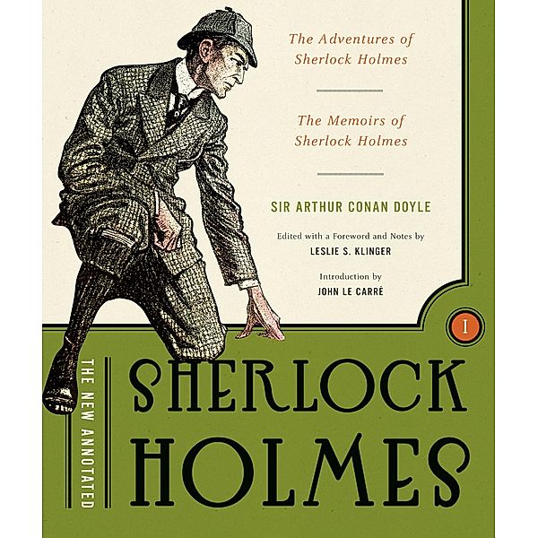 The New Annotated Sherlock Holmes: The Complete Short Stories: The Adventures of Sherlock Holmes and The Memoirs of Sherlock Holmes (Non-Slipcased Edition)  (Vol. 1)  (The Annotated Books) / The Annotated Books Bd.0, Arthur Conan Doyle