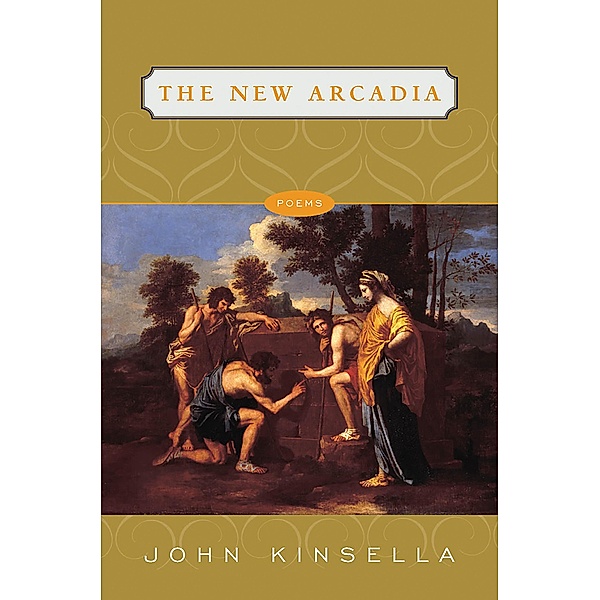 The New Arcadia: Poems, John Kinsella