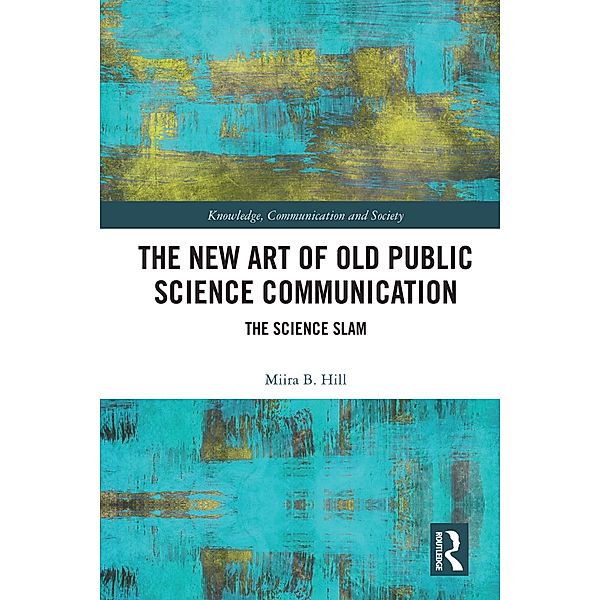 The New Art of Old Public Science Communication, Miira B. Hill