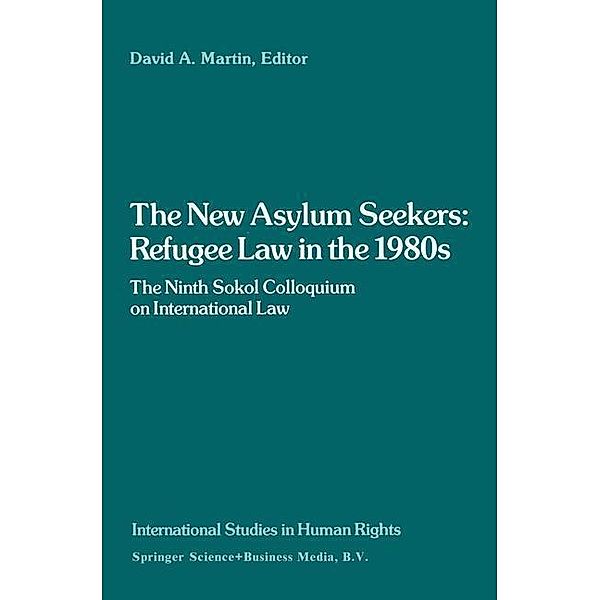 The New Asylum Seekers: Refugee Law in the 1980s / International Studies in Human Rights
