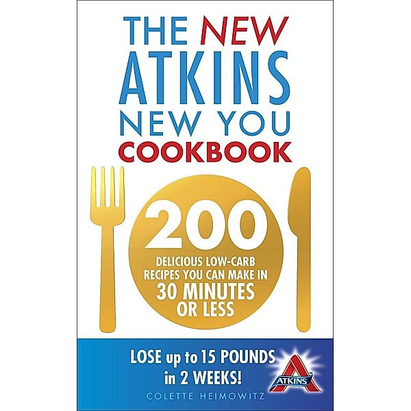 The New Atkins New You Cookbook, Colette Heimowitz