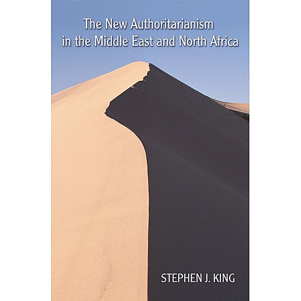 The New Authoritarianism in the Middle East and North Africa, Stephen J. King